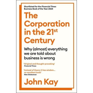 The Corporation in the Twenty-First Century | John Kay (ISBN: 9781805222385)