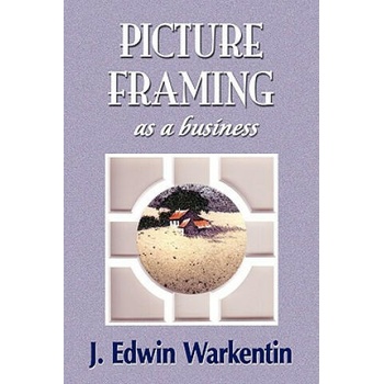 Image 1 of PICTURE FRAMING as a Business | Edwin J. Warkentin
