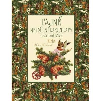 Tajné nedělní recepty naší babičky - ZIMA - Klára Trnková