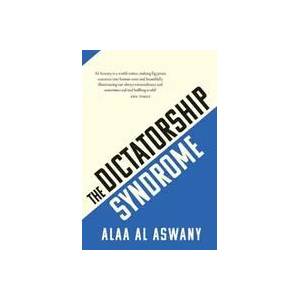 Dictatorship Syndrome | AL ASWANY ALAA (ISBN: 9781913368043)