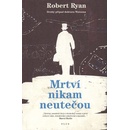 Mrtví nikam neutečou - Robert Ryan