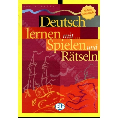 Deutsch lernen mit Spielen und Rätseln Untere Mittelstufe