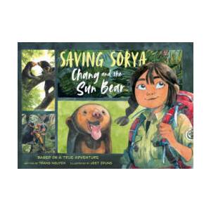 Saving Sorya: Chang and the Sun Bear | Nguyen Thi Thu Trang (ISBN: 9780753448342)