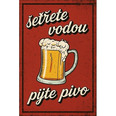 Plechová ceduľa Šetřete vodou - Pijte Pivo! vs.3