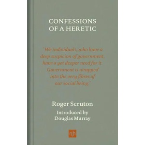 Confessions of a Heretic, Revised Edition | Scruton, Roger (ISBN: 9781912559343)