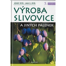 Výroba slivovice a jiných pálenek - Jan E. Dyr, Josef Dyr