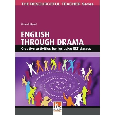 RESOURCEFUL TEACHEr SERIES English through Drama Helbling Languages