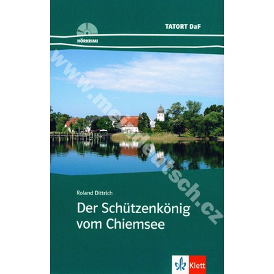 Der Schützenkönig vom Chiemsee - nemecká četba v origináli s CD a cvičeniami
