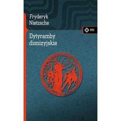 DYTYRAMBY DIONIZYJSKIE - Fryderyk Nietzsche