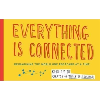 Everything is Connected: Reimagining the Worl- Keri Smith