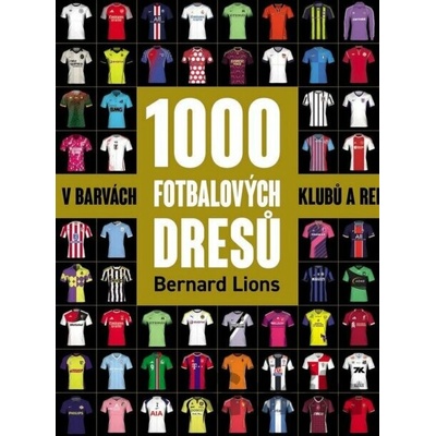 1000 fotbalových dresů v barvách klubů a reprezentací - Bernard Lions