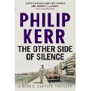 The Other Side of Silence: Bernie Gunther Thr... Philip Kerr