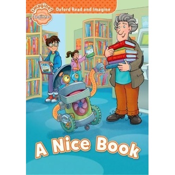 Oxford Read and Imagine: Beginner: A Nice Book Shipton PaulPaperback