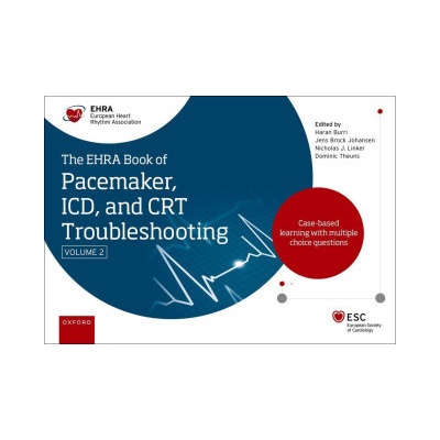 EHRA Book of Pacemaker ICD and CRT Troubleshooting Vol. 2 Burri Haran