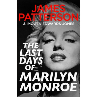 The Last Days of Marilyn Monroe - James Patterson