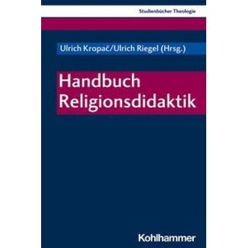 Handbuch Religionsdidaktik | Ulrich Riegel