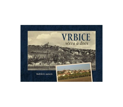 Vrbice včera a dnes