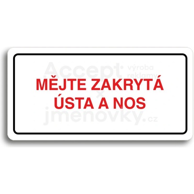ACCEPT Piktogram MĚJTE ZAKRYTÁ ÚSTA A NOS - bílá tabulka - barevný tisk