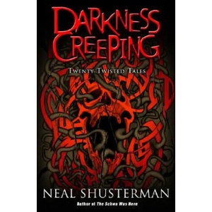 Darkness Creeping: Twenty Twisted Tales | Neal Shusterman (ISBN: 9780142407219)