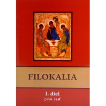 Filokalia I. diel prvá + druhá časť - alebo láska k dobru, kráse a čnosti