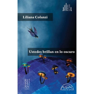 Ustedes brillan en lo oscuro | LILIANA COLANZI (ISBN: 9788483933145)
