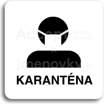 ACCEPT Piktogram karanténa II - bílá tabulka - černý tisk bez rámečku