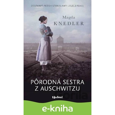 Pôrodná sestra z Auschwitzu - Magdalena Knedler