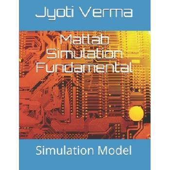 Matlab Simulation Fundamental: Simulation Model | Jyoti Verma