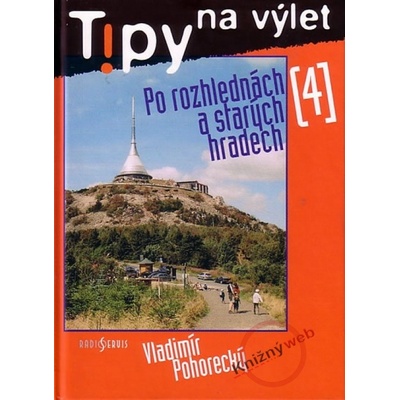 Tipy na výlet po rozhlednách a starých hradech 4. - Vladimír Pohorecký