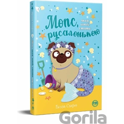 Mops, yakyy khotiv buty rusalkoyu - Bella Swift