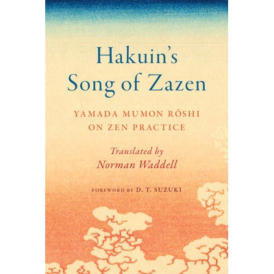Hakuin's Song of Zazen: Yamada Mumon Roshi on Zen Practice - Mumon Roshi Yamada – Hledejceny.cz