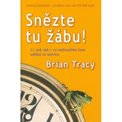 Snězte tu žábu! - Brian Tracy