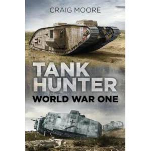 Tank Hunter | Craig Moore (ISBN: 9780750982467)