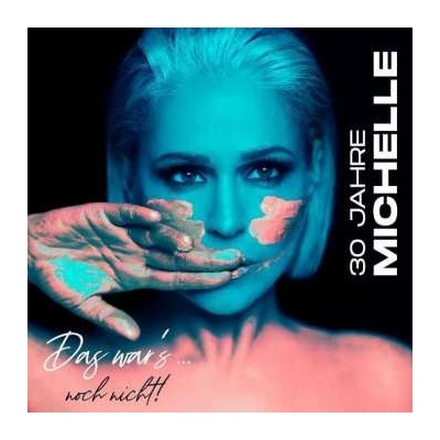 Michelle - 30 Jahre Michelle - Das War's Noch Nicht! CD