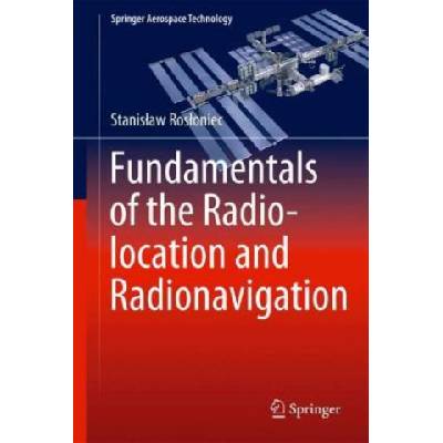 Fundamentals of the Radiolocation and Radionavigation | Stanislaw Rosloniec