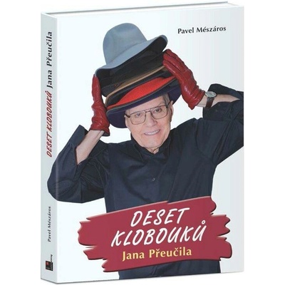 Deset klobouků Jana Přeučila - Pavel Mészáros