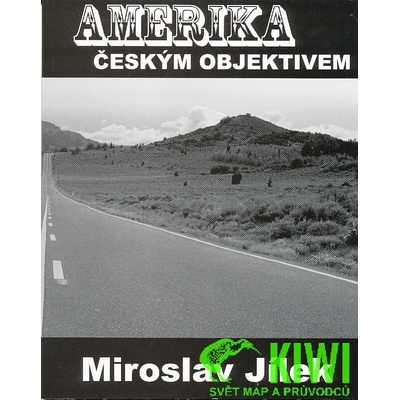 Amerika českým objektivem - Miroslav Jílek