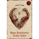 Mapa Kontinentu Tvého Srdce - Lubomír Tomik