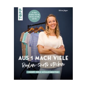Aus 1 mach viele. Raglan-Shirts stricken | Silvia Jäger (2025)