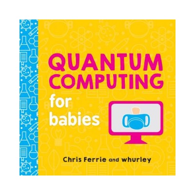 Quantum Computing For Babies