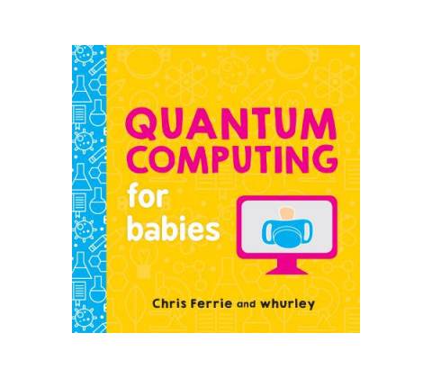 Quantum Computing For Babies