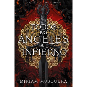 TODOS LOS ANGELES DEL INFIERNO | MOSQUERA, MIRIAM (2024)