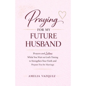 Praying for My Future Husband (ISBN: 9798251041415)