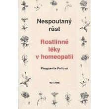 Nespoutaný růst - Rostlinné léky v homeopatii - Marguerite Peltová