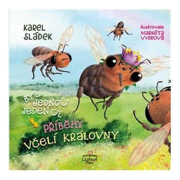 Příběhy včelí královny - Byl jednou jeden úl - Karel Sládek