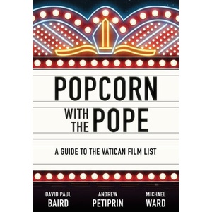 Popcorn with the Pope | Andrew Petiprin, Michael Ward (ISBN: 9781685789848)