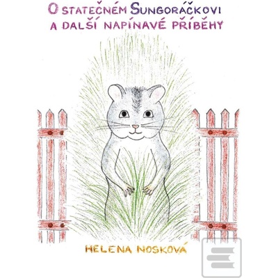 O statečném Sungoráčkovi a další napínavé příběhy