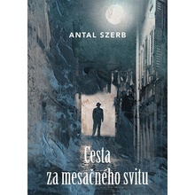 Cesta za mesačného svitu - Antal Szerb