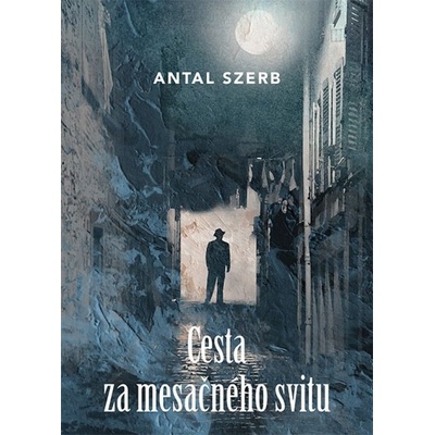 Cesta za mesačného svitu - Antal Szerb
