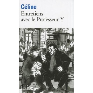 ENTRETIENS AVEC LE PROFESSEUR Y | Louis Ferdinand Celine (1996)